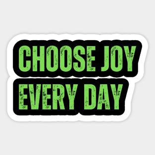 Choose joy every day Sticker